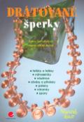 Kniha: Drátované šperky - Alena Samohýlová, Alena Vondrušková