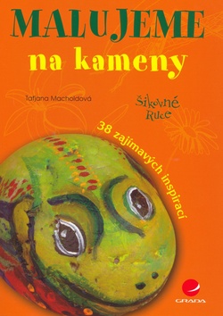 Kniha: Malujeme na kameny - Taťjana Macholdová