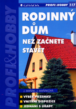 Kniha: Rodinný dům - Než začnete stavět - Jiří Maňák