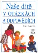 Kniha: Naše dítě v otázkách a odpovědích - Carol Cooperová