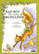 Kniha: Bad Boy The story of Budulinek - anglická verze pohádky O Budulínkovi