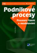 Kniha: Podnikové procesy - Procesní řízení a modelování - Václav Řepa