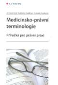 Kniha: Medicínsko-právní terminologie - Příručka pro právní praxi - Jan Vondráček, neuvedené, Vladimíra Dvořáková