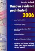 Kniha: Daňová evidence podnikatelů 2006 - Jaroslav Sedláček