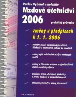 Kniha: Mzdové účetnictví 2006 - praktický průvodce - Václav Vybíhal