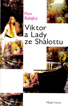 Kniha: Viktor a Lady ze Shalottu - Petr Balajka