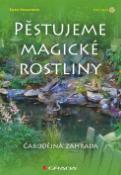 Kniha: Pěstujeme magické rostliny - čarodějná zahrada - Ellen Duganová