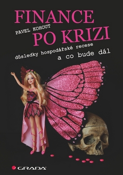 Kniha: Finance po krizi - důsledky hospodářské recese a co bude dál - Pavel Kohout