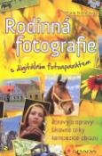 Kniha: Rodinná fotografie s digitálním fotoaparátem - Úpravy a opravy, šikovné triky, kompozice obrazu - Marie Němcová