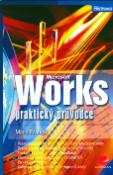 Kniha: Microsoft Works - Praktický průvodce - Marie Franců