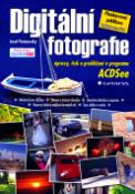 Kniha: Digitální fotografie - úpravy, tisk a prohlížení v programu ACDSee - Josef Pecinovský