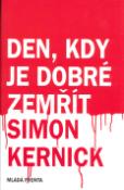 Kniha: Den, kdy je dobré zemřít - Simon Kernick