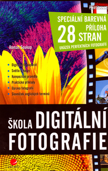 Kniha: Škola digitální fotografie - Roman Soukup