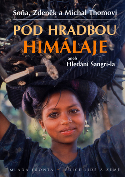 Kniha: Pod hradbou Himaláje - aneb Hledání Šangri-la - Soňa Thomová, Zdeněk Thoma, Michal Thoma