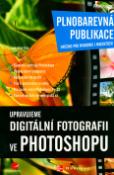 Kniha: Upravujeme digitální fotografii ve Photoshopu - Julie Adair King