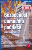 Kniha: Bezpečnost domácího počítače - prakticky a názorně - Mojmír Král