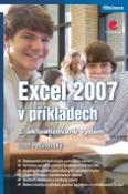 Kniha: Excel 2007 v příkladech - řešené úlohy - 2., aktualizované vydání - Josef Pecinovský