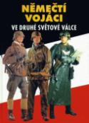 Kniha: Němečtí vojáci ve 2.světové válce