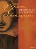 Kniha: Nesmrtelné myšlenky - William Shakespeare