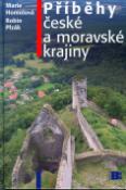 Kniha: Příběhy české a moravské krajiny - Marie Homolová, Robin Plzák