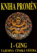 Kniha: Kniha proměn I-Ging - Tajemná čínská věštba - Richard Wilhelm