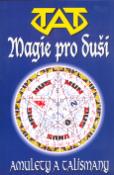 Kniha: Magie pro duši - Amulety a talismany - Tat