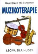 Kniha: Muzikoterapie - Léčivá síla hudby - Steven Halpern, Hal A. Lingerman