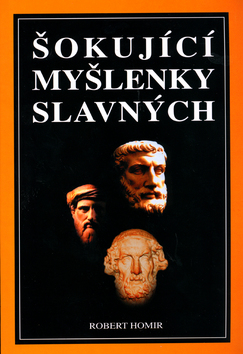 Kniha: Šokující myšlenky slavných - (i méně slavných osobností) - Robert Homir