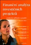 Kniha: Finanční analýza investičních projektů - Praktické příklady a použití - Miroslav Máče