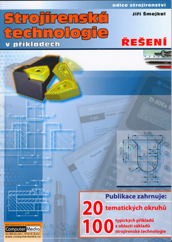Kniha: Strojírenská technologie v příkladech - Řešení - Jiří Šmejkal