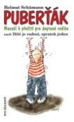 Kniha: Puberťák - Manuál k přežití pro deptané rodiče aneb Dítě je radost, spratek jeden - Helmut Schümann, Lubomír Lichý