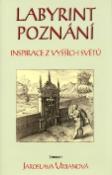 Kniha: Labyrint poznání - Inspirace z vyšších světů - Jaroslava Urbanová