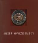 Kniha: Josef Hvozdenský - Obrazy, grafika, medaile - neuvedené