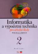 Kniha: Informatika a výpočetní technika pro střední školy - Praktická učebnice 2 - Pavel Roubal