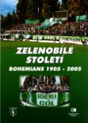 Kniha: Zelenobílé století - Bohemians 1905 - 2005 - Miloslav Jenšík