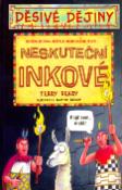 Kniha: Neskuteční Inkové - O čem se vám učitelé neodvažují říct - Terry Deary