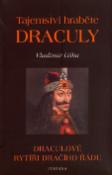 Kniha: Tajemství hraběte Drákuly - Drákulové rytíři dračího řádu - Vladimír Liška