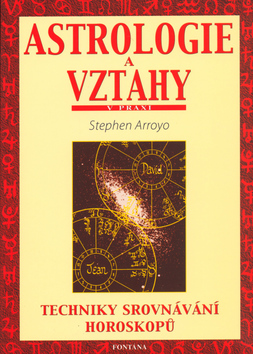 Kniha: Astrologie a vztahy - Techniky srovnávání horoskopů - Samuel P. Huntington, Stephen Arroyo