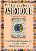 Kniha: Velká učebnice Astrologie - Pro začátečníky i pokročilé  Jak zhotovit horoskop... - L.S. Acker, Frances Sakoian