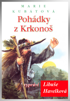 Médium MC: Pohádky z Krkonoš - vypravuje Libuše Havelková - Marie Kubátová
