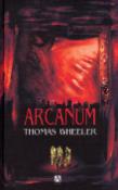 Kniha: Arcanum - Thomas Wheeler
