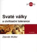 Kniha: Svaté války a civilizační tolerance - Zdeněk Miler, Zdeněk Müller
