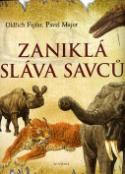 Kniha: Zaniklá sláva savců - Oldřich Fejfar, Pavel Major