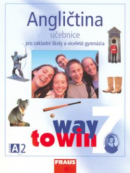 Kniha: Angličtina 7 pro základní školy a víceletá gymnázia - Way to Win, učebnice - Kateřina Dvořáková, Lucie Betáková