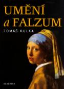 Kniha: Umění a falzum - Monismus a dualismus v esetice - Tomáš Kulka