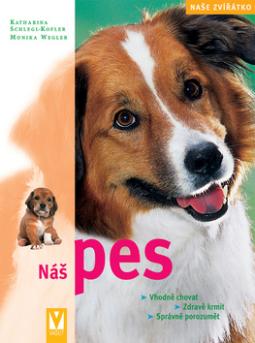 Kniha: Náš pes - Katharina Schleglová-Koflerová