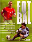Kniha: Fotbal - Historie, světové poháry, fotbalové hvězdy, statistky, fakta - Clive Gifford, Václav Vacek