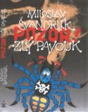 Kniha: Pozor! Zlý pavouk - Miloslav Švandrlík