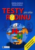 Kniha: Testy pro celou rodinu - všeobecné znalosti zábavnou formou - Renáta Drábová, Zdeňka Zubíková