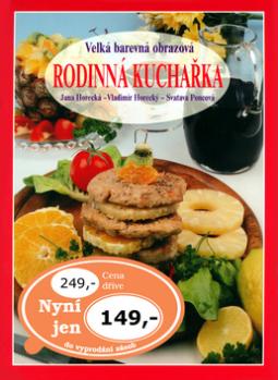 Kniha: Velká barevná obrazová Rodinná kuchařka - Vladimír Horecký, Jana Horecká, neuvedené, Svatava Poncová
